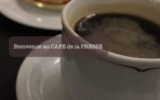 Bienvenue au CAFE de la PRESSE