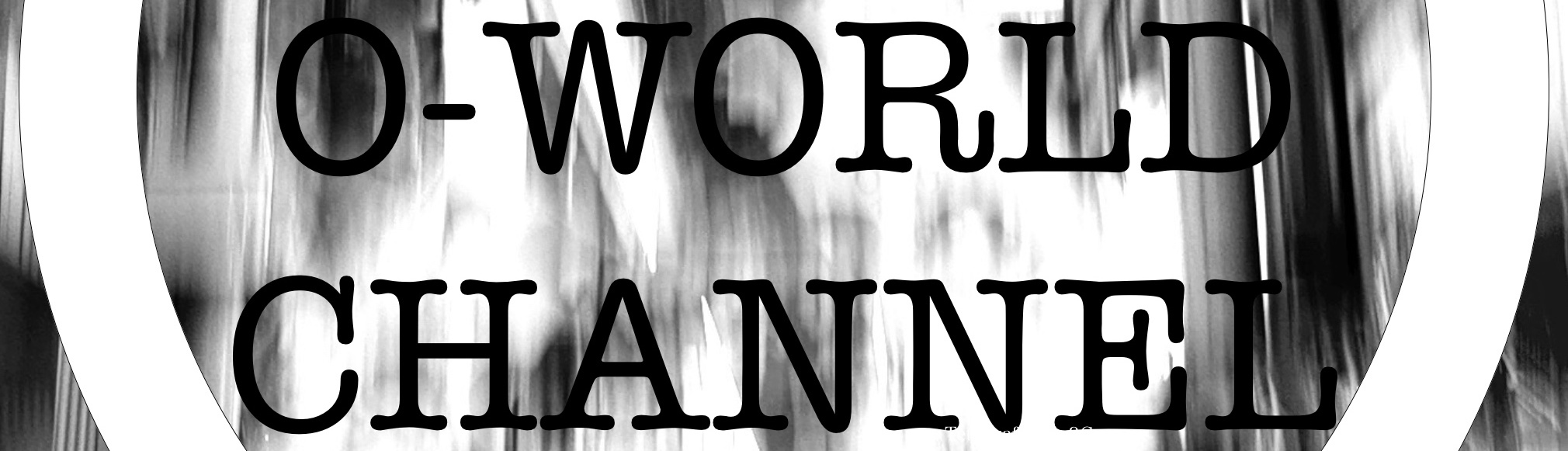 O-WORLD CHANNEL